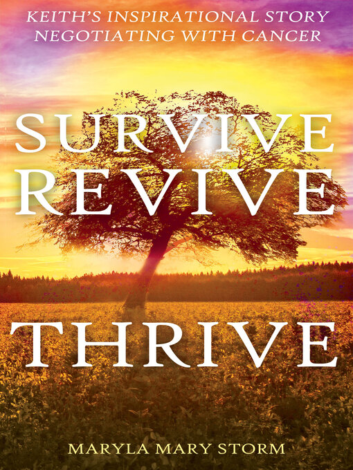 Title details for Keith's Inspirational Story Negotiating Cancer–Survive Revive Thrive by Maryla Mary Storm - Available